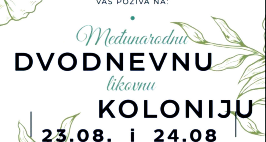 23. i 24. 8. – Međunarodna dvodnevna likovna kolonija