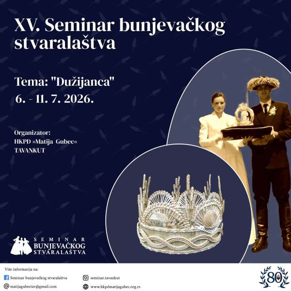 06. 07. - 11. 07. XV. Seminar bunjevačkog stvaralaštva u Tavankutu