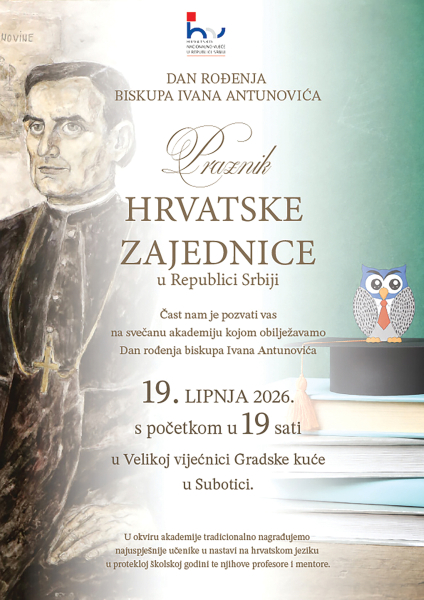 19. 06. Dan rođenja biskupa Ivana Antunovića - praznik hrvatske zajednice u Republici Srbiji