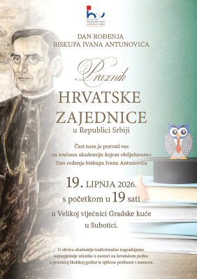 19. 06. Dan rođenja biskupa Ivana Antunovića - praznik hrvatske zajednice u Republici Srbiji